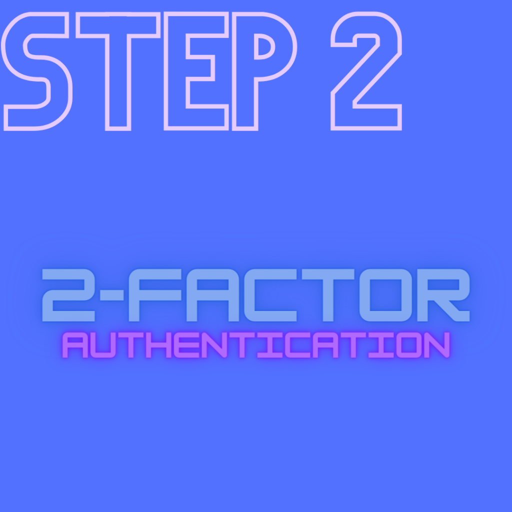 Step 2 - Two-Factor Authentication