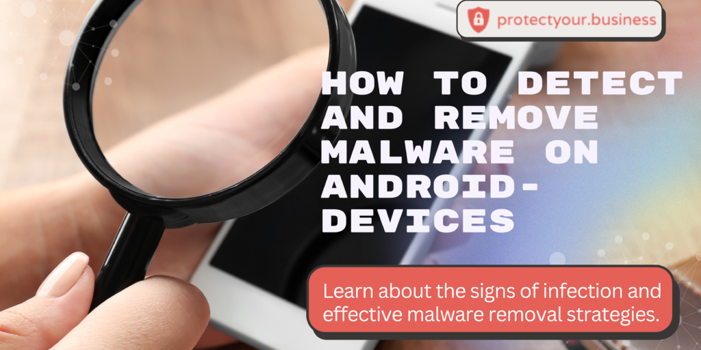 How to Detect and Remove Malware on Android Devices